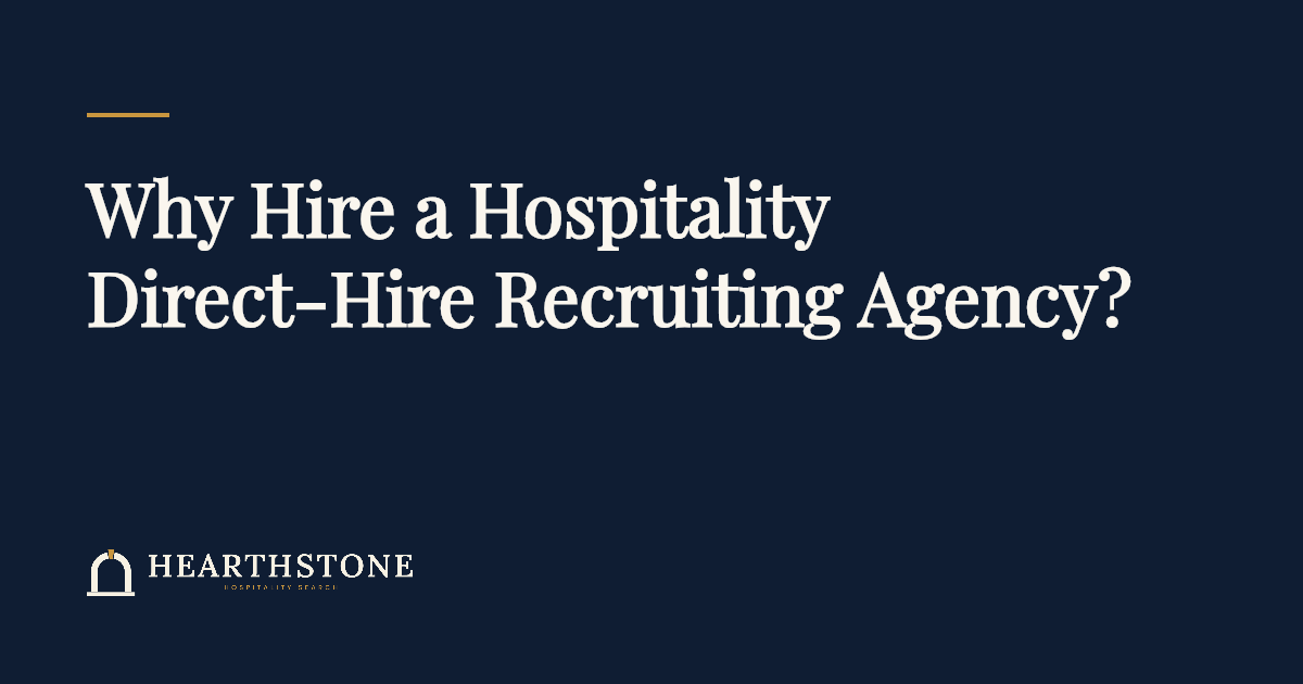 Navy article cover reading Why Hire a Hospitality Direct-Hire Recruiting Agency?, with the Hearthstone Hospitality Search logo