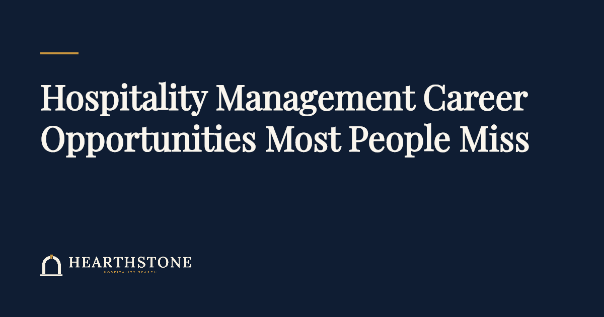 Navy article cover reading Hospitality Management Career Opportunities Most People Miss, with the Hearthstone Hospitality Search logo