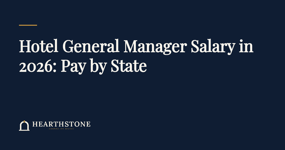 Navy article cover reading Hotel General Manager Salary in 2026: Pay by State, with the Hearthstone Hospitality Search logo