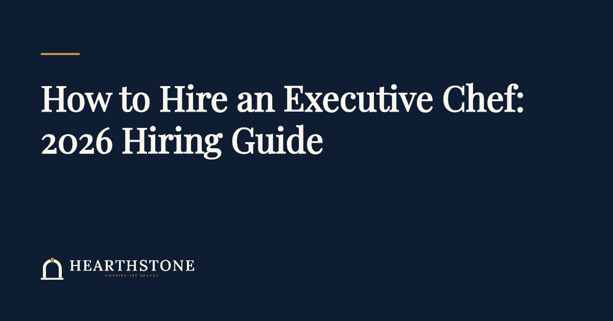Navy article cover reading How to Hire an Executive Chef: 2026 Hiring Guide, with the Hearthstone Hospitality Search logo