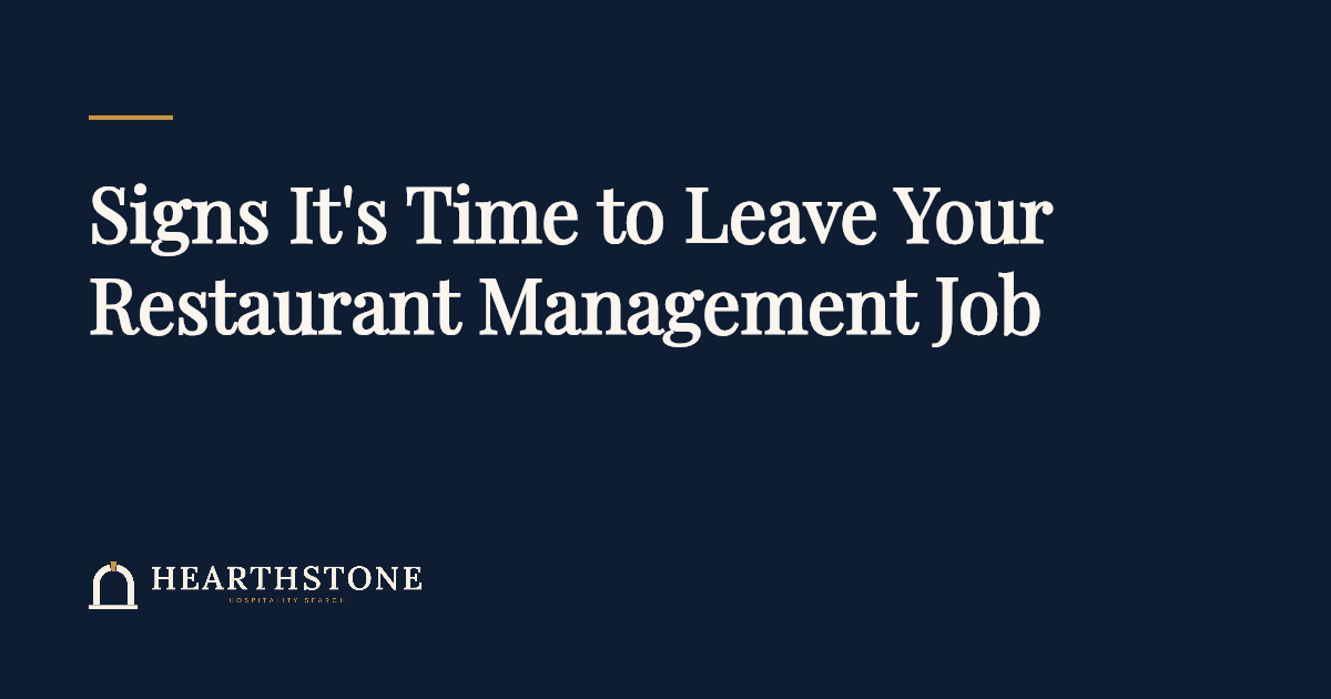 Navy article cover reading Signs It's Time to Leave Your Restaurant Management Job, with the Hearthstone Hospitality Search logo