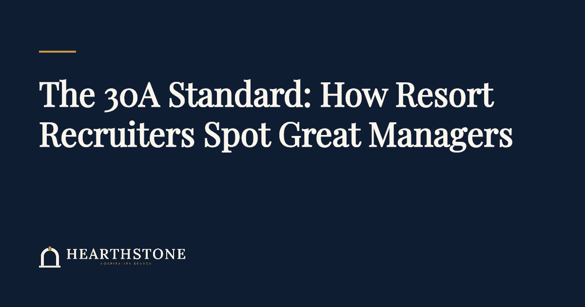 Navy article cover reading The 30A Standard: How Resort Recruiters Spot Great Managers, with the Hearthstone Hospitality Search logo